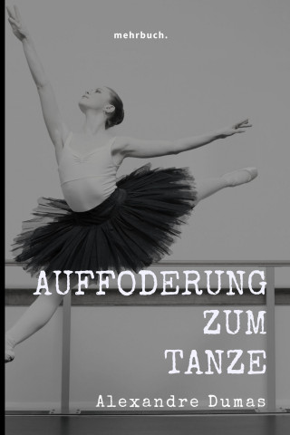 Alexandre Dumas: Die Aufforderung zum Tanze