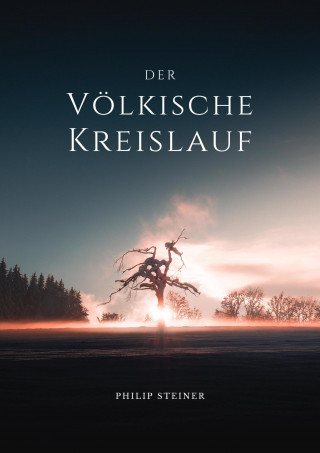 Philip Steiner: Der Völkische Kreislauf