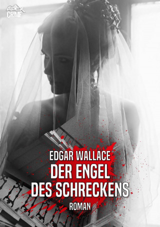 Edgar Wallace: DER ENGEL DES SCHRECKENS