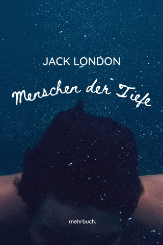 Jack London: Menschen der Tiefe