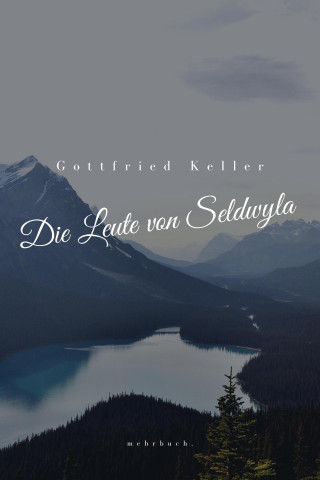 Gottfried Keller: Die Leute von Seldwyla