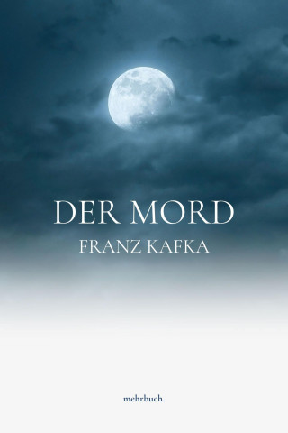 Franz Kafka: Der Mord