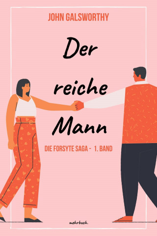 John Galsworthy: Der reiche Mann