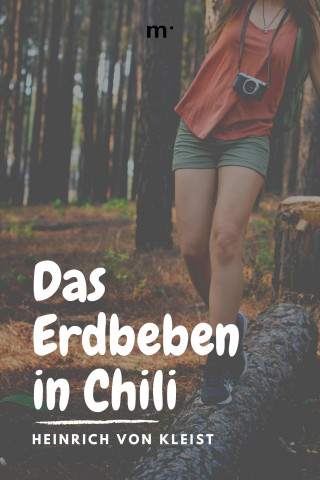 Heinrich von Kleist: Das Erdbeben in Chili