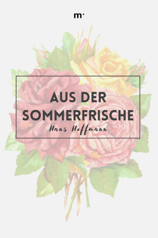 Hans Hoffmann: Aus der Sommerfrische