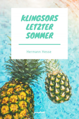 Hermann Hesse: Klingsors letzter Sommer