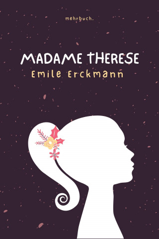 Emile Erckmann, Alexandre Chatrian: Madame Therese