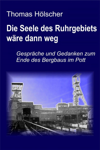 Thomas Hölscher: Die Seele des Ruhrgebiets wäre dann weg