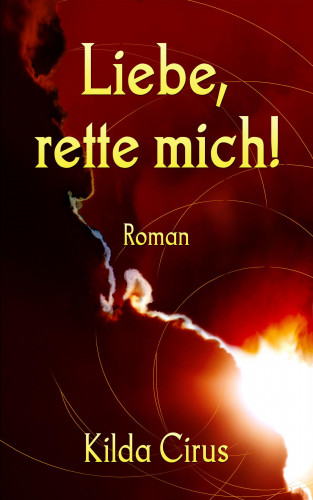 Kilda Cirus: Liebe, rette mich!