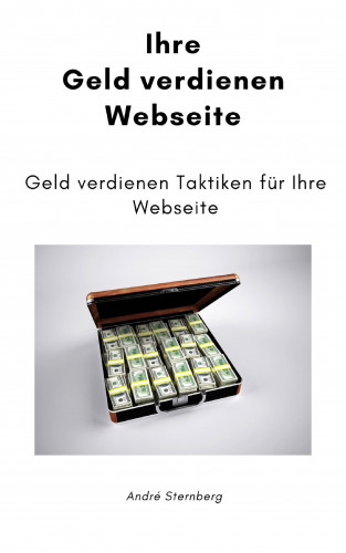 Andre Sternberg: Ihre Geld verdienen Webseite