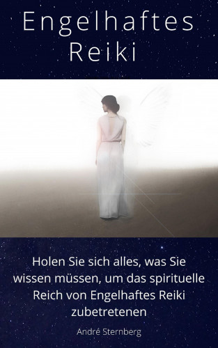 Andre Sternberg: Engelhaftes Reiki
