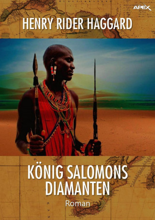 Henry Rider Haggard: KÖNIG SALOMONS DIAMANTEN