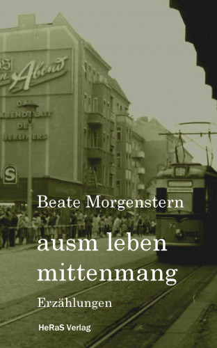 Beate Morgenstern: Ausm leben mittenmang