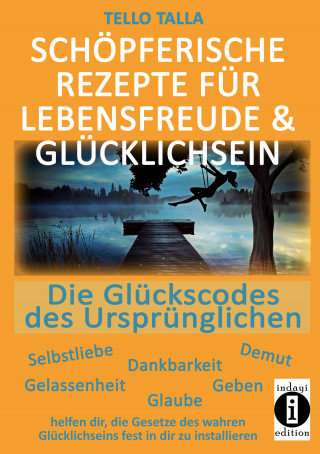 Tello Talla: Schöpferische Rezepte für Lebensfreude & Glücklichsein