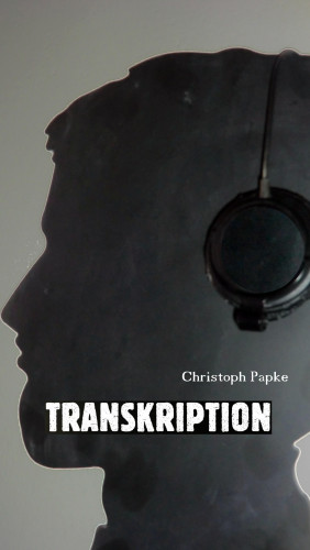 Christoph Papke: Transkription