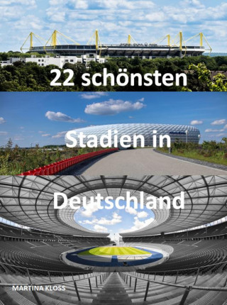 Martina Kloss: 22 schönsten Stadien in Deutschland