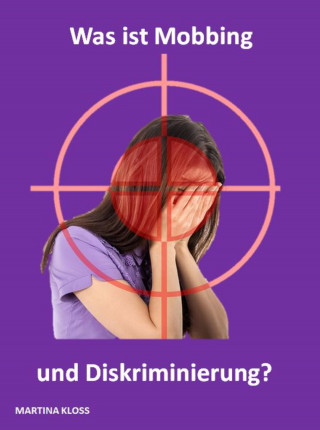Martina Kloss: Was ist Mobbing und Diskriminierung?