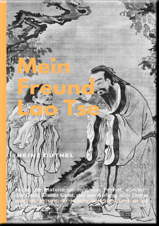 Heinz Duthel: MEIN FREUND LAO TSE