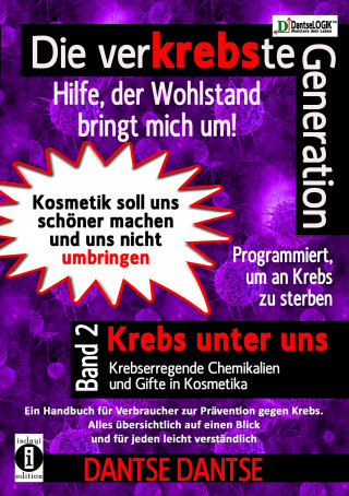 Guy Dantse: Die verKREBSte Generation - Hilfe, der Wohlstand bringt mich um!
