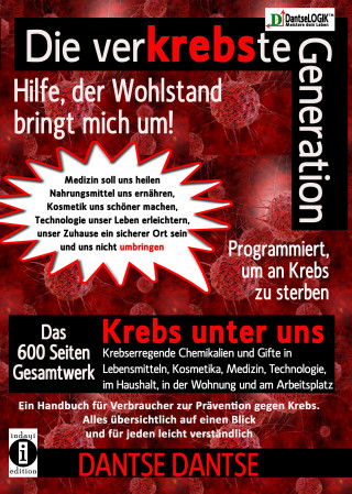 Guy Dantse: Die verKREBSte Generation - Hilfe, der Wohlstand bringt mich um!