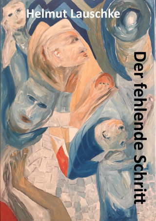 Helmut Lauschke: Der fehlende Schritt
