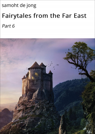 samoht de jong: Fairytales from the Far East