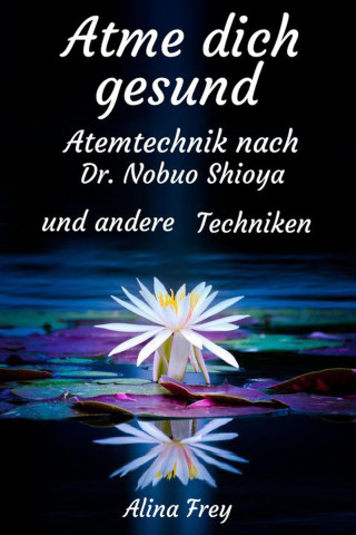 Alina Frey: Atme dich gesund