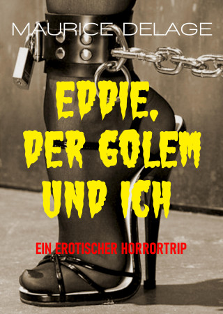 Maurice Delage: Eddie, der Golem und Ich