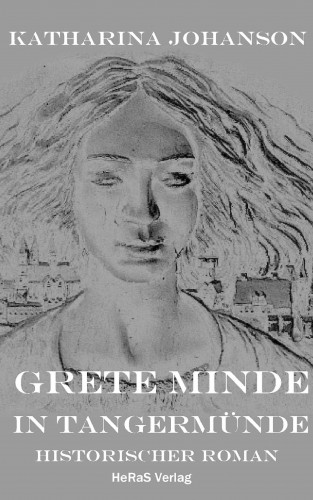 Katharina Johanson: Grete Minde in Tangermünde