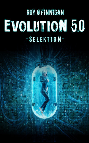 Roy O'Finnigan: Evolution 5.0 - Selektion