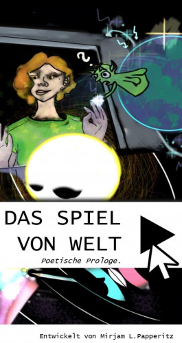 Mirjam Papperitz: Das Spiel von Welt.