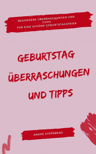 Andre Sternberg: Geburtstag: Überraschungen und Tipps
