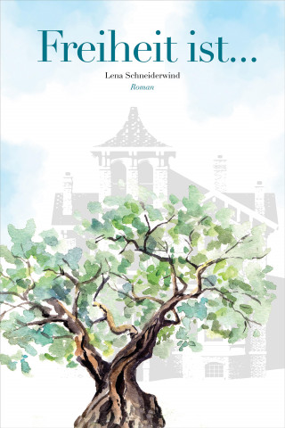Lena Schneiderwind: Freiheit ist...