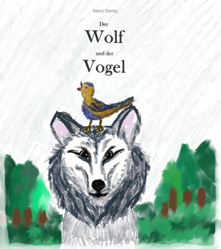 Nancy Omreg: Der Wolf und der Vogel