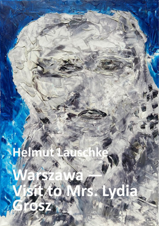 Helmut Lauschke: Warszawa - Visit to Mrs. Lydia Grosz