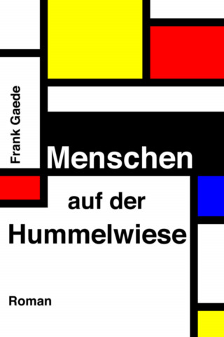 Frank Gaede: Menschen auf der Hummelwiese