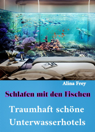 Alina Frey: Schlafen mit den Fischen