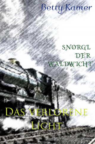 Betty Kamer: Snørgl der Waldwicht