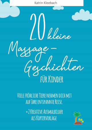 Katrin Kleebach: 20 kleine Massagegeschichten für Kinder