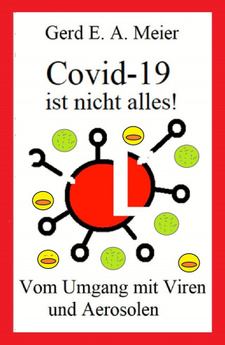 Gerd Meier: Covid 19 ist nicht alles