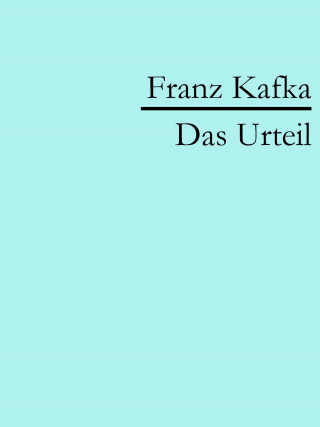 Franz Kafka: Das Urteil