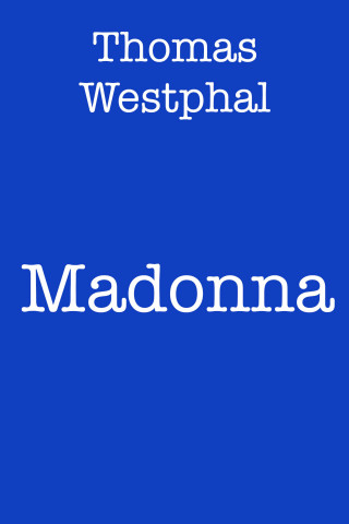 Thomas Westphal: Madonna