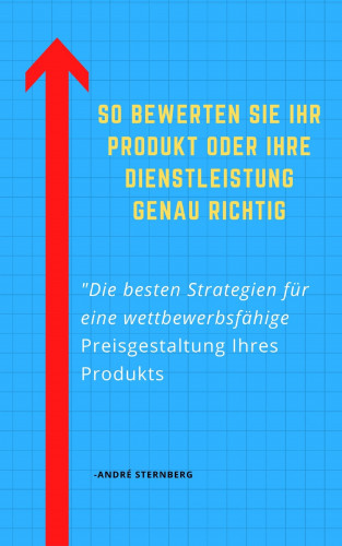 Andre Sternberg: So bewerten Sie Ihr Produkt oder Ihre Dienstleistung genau richtig