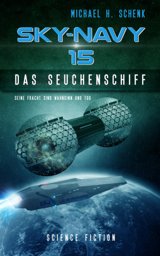 Michael Schenk: Sky-Navy 15 - Das Seuchenschiff