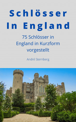 Andre Sternberg: Schlösser In England