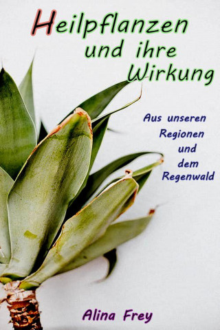 Alina Frey: Heilpflanzen