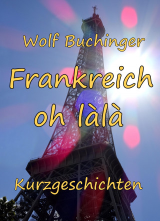 Wolf Buchinger: Frankreich oh làlà