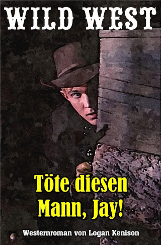 Logan Kenison: Töte diesen Mann, Jay!