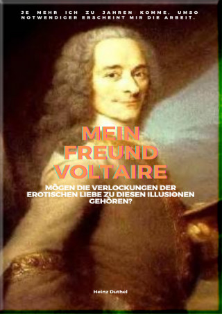 Heinz Duthel: MEIN FREUND VOLTAIRE