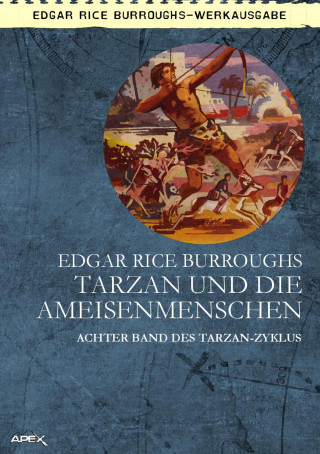 Edgar Rice Burroughs: TARZAN UND DIE AMEISENMENSCHEN
